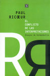 EL CONFLICTO DE LAS INTERPRETACIONES : ENSAYOS DE HERMENÉUTICA. 9789505572854