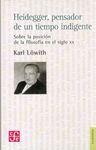 HEIDEGGER, PENSADOR DE UN TIEMPO INDIGEN