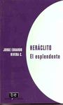 HERACLITO. EL ESPLENDENTE