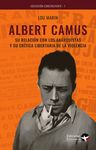 ALBERT CAMUS SU RELACIÓN CON LOS ANARQUISTAS Y SU CRÍTICA LIBERTARIA DE LA VIOLE. 9789569261527