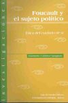 FOUCAULT Y EL SUJETO POLÍTICO