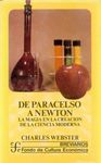 DE PARACELSO A NEWTON : LA MAGIA DE LA CREACIÓN DE LA CIENCIA MODERNA