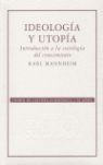 IDEOLOGÍA Y UTOPÍA : INTRODUCCIÓN A LA SOCIOLOGÍA DEL CONOCIMIENTO