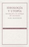 IDEOLOGÍA Y UTOPÍA : INTRODUCCIÓN A LA SOCIOLOGÍA DEL CONOCIMIENTO