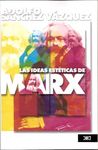 LAS IDEAS ESTETICAS DE MARX