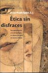 ETICA SIN DISFRACES