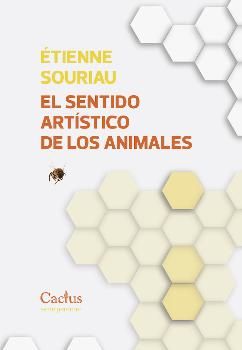 EL SENTIDO ARTÍSTICO DE LOS ANIMALES. 9789873831683