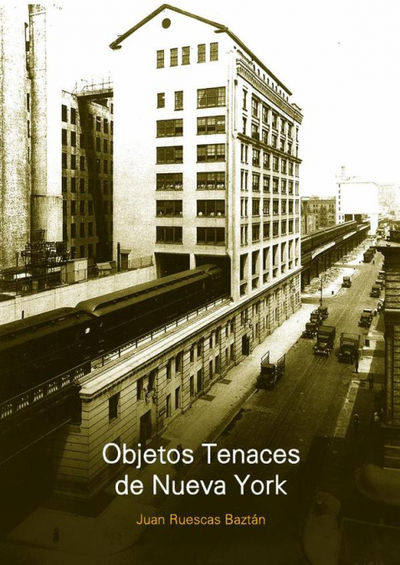 OBJETOS TENACES DE NUEVA YORK. 9789874000811