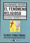 FENOMENO RELIGIOSO, EL;  DIVERSIDAD Y VIGENCIA DE LA FE