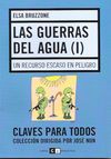GUERRAS DEL AGUA I,LAS: UN RECURSO ESCASO EN PELIGRO