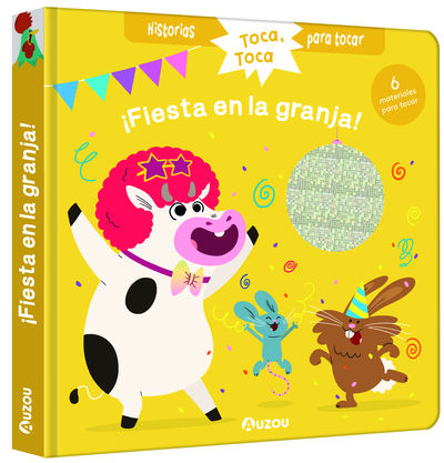 HISTORIAS PARA TOCAR. ¡FIESTA EN LA GRANJA! LIBRO CON TEXTURAS PA