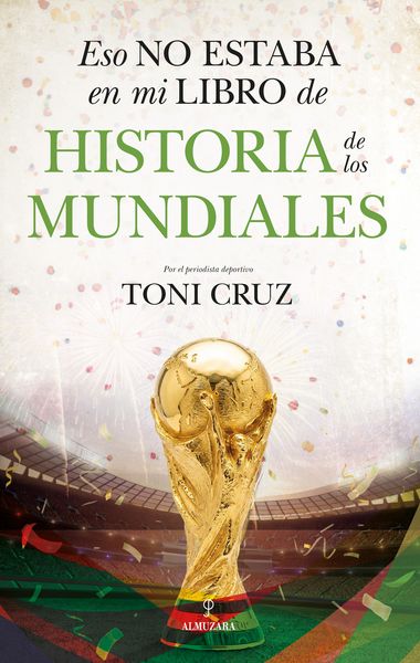 ESO NO ESTABA...HIST. DE LOS MUNDIALES