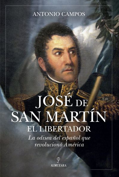 JOSÉ DE SAN MARTÍN, EL LIBERTADOR