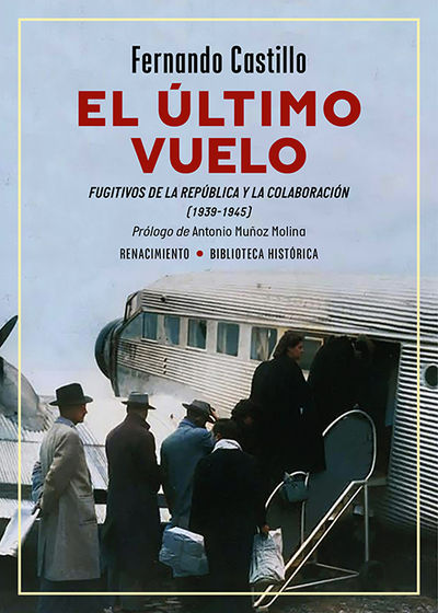 ULTIMO VUELO, EL. FUGITIVOS DE LA REPUBLICA Y LA COLABORACIO
