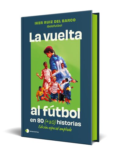 LA VUELTA AL FUTBOL EN 80 (+20) HISTORIAS. EDICION