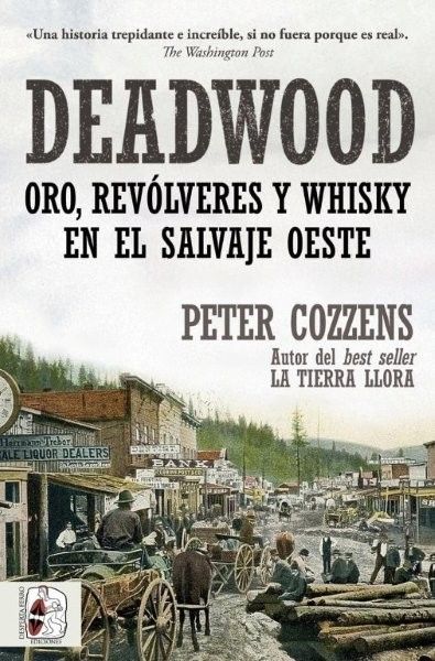 DEADWOOD. ORO, REVÓLVERES Y WHISKY EN EL SALVAJE OESTE
